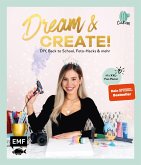 Dream & Create mit Cali Kessy (eBook, ePUB)