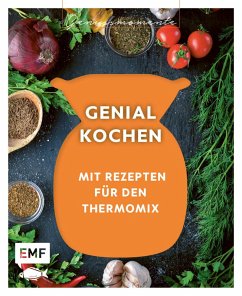 Genussmomente: Genial kochen mit Rezepten für den Thermomix (eBook, ePUB)