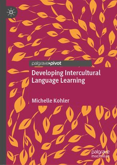 Developing Intercultural Language Learning (eBook, PDF) - Kohler, Michelle