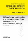 El Principio de coordinación y su aplicación en el Fútbol: régimen jurídico y propuestas de reforma (eBook, ePUB)