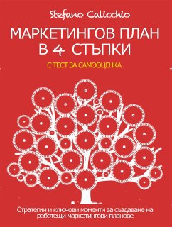 МАРКЕТИНГОВ ПЛАН В 4 СТЪПКИ. Стратегии и ключови моменти за създаване на работещи маркетингови планове. (eBook, ePUB) - Calicchio, Stefano