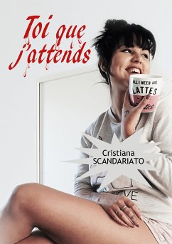 Toi que j'attends (eBook, ePUB) - Scandariato, Cristiana