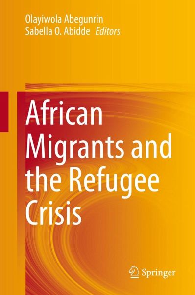 African Migrants and the Refugee Crisis (eBook, PDF) African Migrants and the Refugee Crisis (eBook, PDF)