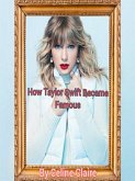 How Taylor Swift Became Famous (eBook, ePUB)