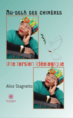 Au-delà des chimères une torsion idéologique (eBook, ePUB) - Stagnetto, Alice