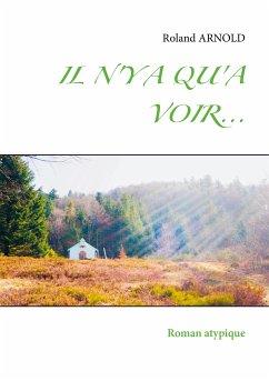 IL N'Y A QU'A VOIR... (eBook, ePUB) - Arnold, Roland