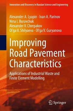 Improving Road Pavement Characteristics (eBook, PDF) - Lyapin, Alexander A.; Parinov, Ivan A.; Buravchuk, Nina I.; Cherpakov, Alexander V.; Shilyaeva, Ol’ga V.; Guryanova, Ol’ga V.