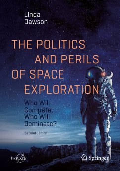The Politics and Perils of Space Exploration (eBook, PDF) - Dawson, Linda
