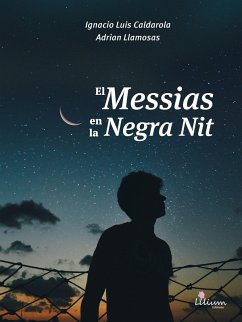 El Messias en la Negra Nit (eBook, ePUB) - Caldarola, Ignacio Luis; Llamosas, Adrian