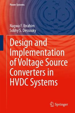 Design and Implementation of Voltage Source Converters in HVDC Systems (eBook, PDF) - Ibrahim, Nagwa F.; Dessouky, Sobhy S.