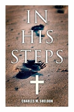 In His Steps: Religious Novel - Sheldon, Charles M.