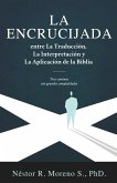 La Encrucijada entre La Traducción, La Interpretación y La Aplicación de la Biblia