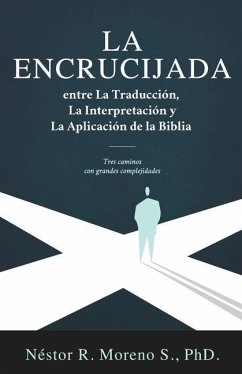 La Encrucijada entre La Traducción, La Interpretación y La Aplicación de la Biblia - Moreno, Néstor