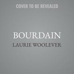 Bourdain: The Definitive Oral Biography - Woolever, Laurie