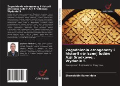 Zagadnienia etnogenezy i historii etnicznej ludów Azji ¿rodkowej. Wydanie 5 - Kamoliddin, Shamsiddin