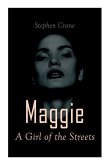 Maggie - A Girl of the Streets: Tale of New York