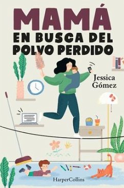 Mamá en busca del polvo perdido - Gómez, Jessica