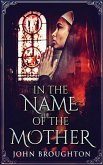 In The Name Of The Mother: A Chronicle of 8th Century Wessex