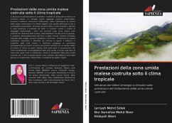 Prestazioni della zona umida malese costruita sotto il clima tropicale - Mohd Sidek, Lariyah; Mohd Noor, Nur Asmaliza; Basri, Hidayah