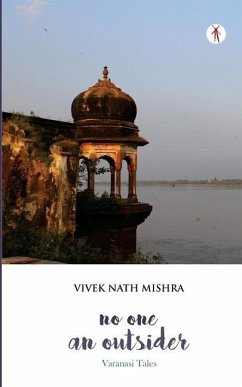 No One, An Outsider: Varanasi Tales - Mishra, Vivek Nath