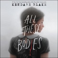 All These Bodies Lib/E - Blake, Kendare