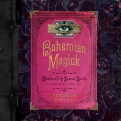 Bohemian Magick Lib/E: Witchcraft and Secret Spells to Electrify Your Life - Varlow, Veronica