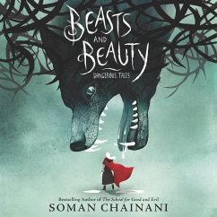 Beasts and Beauty Lib/E: Dangerous Tales - Chainani, Soman