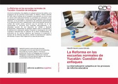 La Reforma en las escuelas normales de Yucatán: Cuestión de enfoques - Lizama Estrada, Hebelth Hamlet