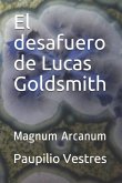 El desafuero de Lucas Goldsmith: Magnum Arcanum