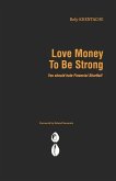 Love Money to be Strong: You should hate Financial Shortfall