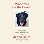 Woodrow on the Bench Lib/E: Life Lessons from a Wise Old Dog