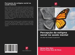 Percepção do estigma social na saúde mental - Díez Ríos, Nerea;Ríos de Deus, María Paula