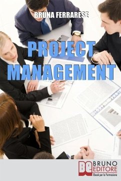 Project Management: Impara a Gestire Efficacemente Tutte le Fasi di un Progetto, dalla Pianificazione al Controllo - Ferrarese, Bruna