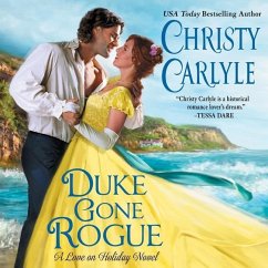 Duke Gone Rogue Lib/E: A Love on Holiday Novel - Carlyle, Christy