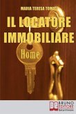 Il Locatore Immobiliare: Come Trovare l'Inquilino Ideale e Stipulare un Perfetto Contratto di Locazione