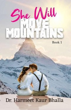 She Will Move Mountains: Book 1 - Bhalla, Harmeet Kaur