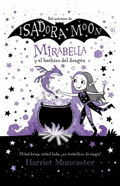 Mirabella Y El Hechizo del Dragón / Mirabelle Gets Up to Mischief - Muncaster, Harriet