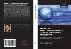 POLITYKA ANTYDUMPINGOWA I USTAWODAWSTWO WIETNAMU - Tran, Viet Dung