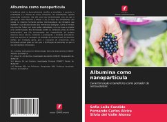 Albumina como nanopartícula - Candido, Sofia Leila; Alvira, Fernando Carlos; Alonso, Silvia del Valle