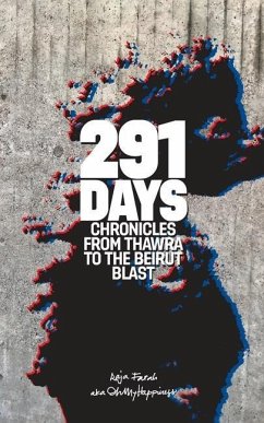 291 Days: Chronicles from Thawra to the Beirut Blast - Farah, Raja