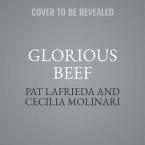 Glorious Beef: The Lafrieda Family and the Evolution of the American Meat Industry