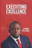 Executing with Excellence: The pathway for outstanding performance...
