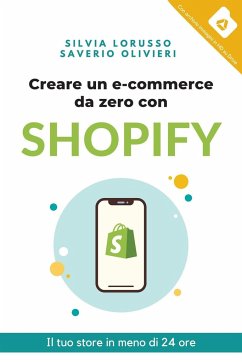 Creare un e-commerce da zero con Shopify - Olivieri, Saverio; Lorusso, Silvia
