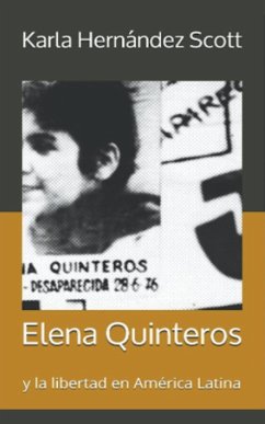 Elena Quinteros y la libertad en América Latina - Scott, Karla Hernández