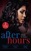 After Hours: Under Cover Of Night: When Morning Comes (Kimani Hotties) / Her Soldier Protector / Finding the Edge (eBook, ePUB)