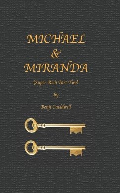 Michael & Miranda (Super Rich Part Two): Super-Rich Part Two: Cuckold Michael and his hot wife Miranda continue to be abused and pleasured by Benji Ca - Cauldwell, Benji