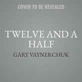 Twelve and a Half: Leveraging the Emotional Ingredients Necessary for Business Success