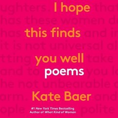 I Hope This Finds You Well: Poems - Baer, Kate