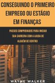 Conseguindo o Primeiro Emprego ou Estágio em Finanças