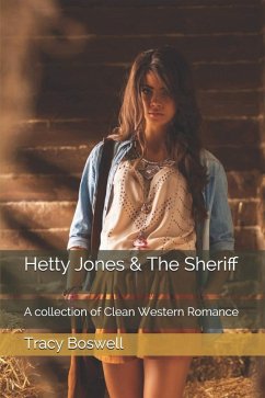 Hetty Jones & The Sheriff: A Collection of Clean Western Romance (eBook, ePUB) - Boswell, Tracy